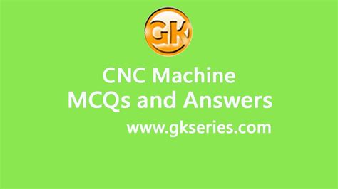 cnc machine multiple choice questions|cnc questions and answers pdf.